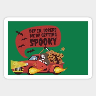 Funny Halloween Get In Loser We're Getting Spooky Magnet